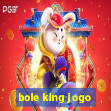 bole king jogo